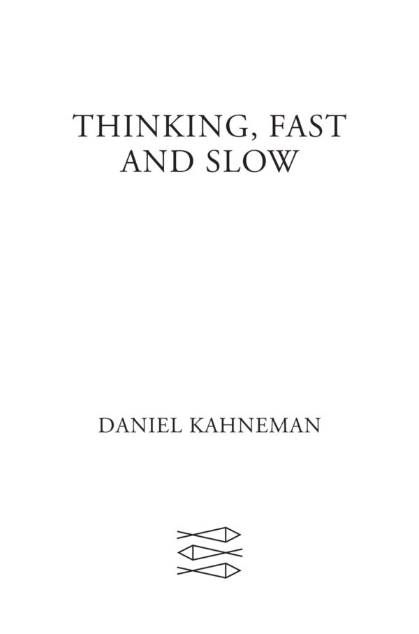 Thinking Fast and Slow by Daniel Kahneman