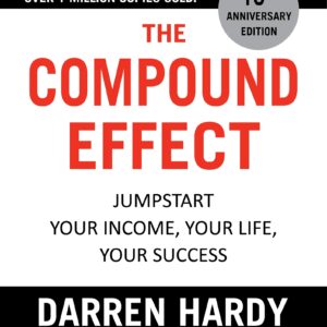 Compound Effect by Darren Hardy