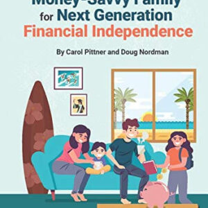 Raising Your Money Savvy Family For Next Generation Financial Independence
